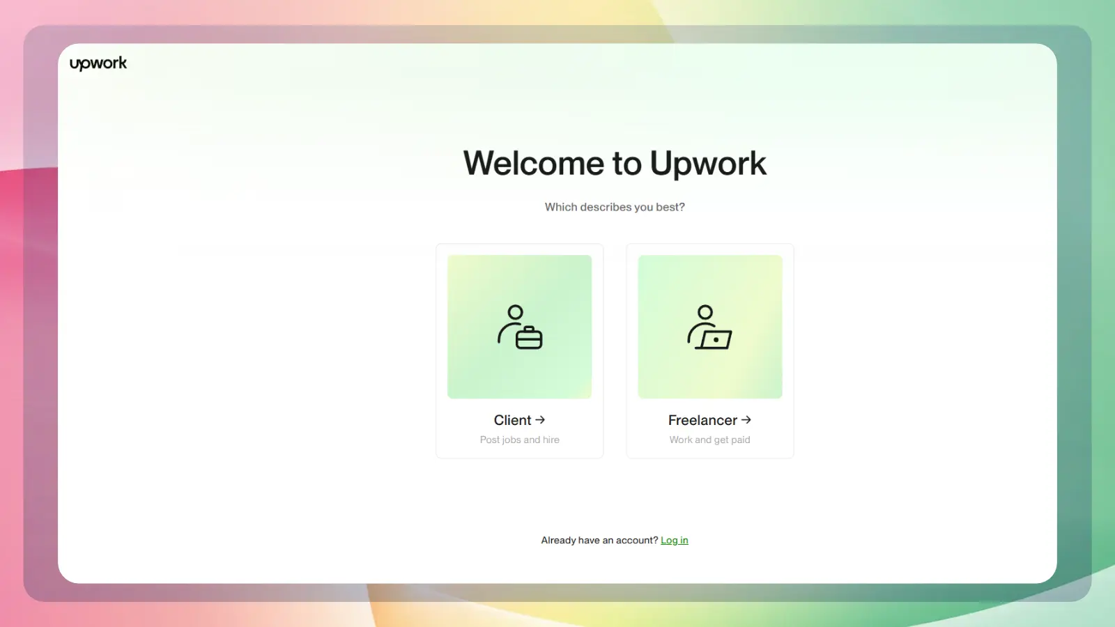 Upwork welcome page asking users to choose between creating a client account to hire or a freelancer account to find work